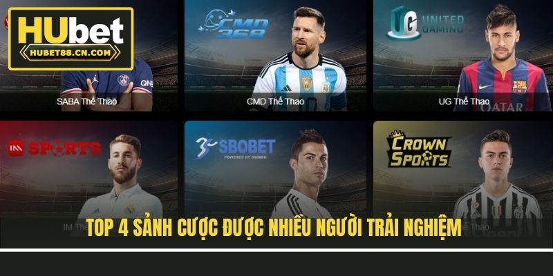 Top 4 sảnh cược được nhiều người trải nghiệm