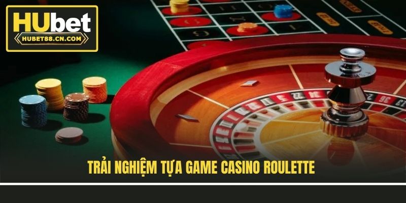 Trải nghiệm tựa game casino Roulette